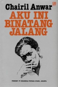 Aku Ini Binatang Jalang - Kumpulan Puisi - Chairil Anwar