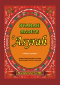 SYARAH HADITS ‘ASYRAH