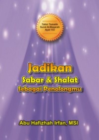 JADIKAN SABAR & SHALAT 
SEBAGAI PENOLONGMU