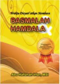 WAKTU DISYARI’ATKAN 
MEMBACA 
BASMALAH & HAMDALA