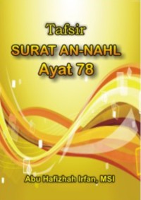 TAFSIR 
SURAT AN-NAHL AYAT 78