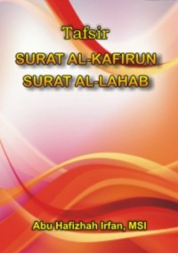 TAFSIR SURAT AL-KAFIRUN 
TAFSIR SURAT AL-LAHAB