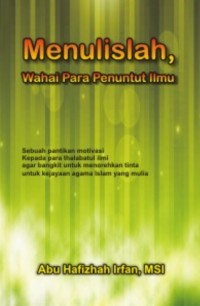 Menulislah, Wahai Para Penuntut Ilmu