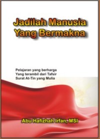 JADILAH MANUSIA YANG BERMAKNA