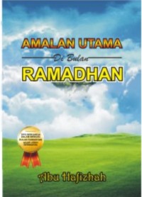 Amalan Utama di Bulan Ramadhan