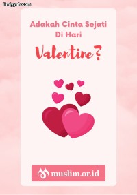 Adakah Cinta Sejati Di Hari Valentine