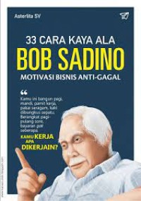 33 cara kaya ala Bob sadino