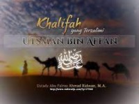 Utsman Bin Affan (Pembelaan thd Khalifah Yang Terzalimi)