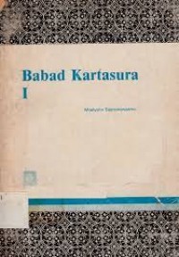 Babad Kartasura: Alih Aksara dan Tinjauan Unsur Kesastraan Jilid I