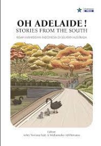 Oh Adelaide! Stories From The South Kisah Mahasiswa Indonesia di Selatan Australia