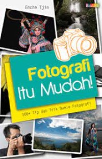 Fotografi Itu Mudah